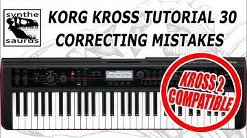 🎹 Korg Kross Tutorial Part 30 Correcting Mistakes