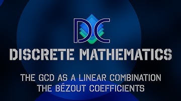 Discrete Math - GCD as a Linear Combination, Bézout Faxtors