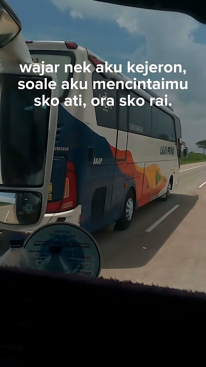 STORY WA QUOTES BUS || Pisah X Sebatas teman (speed up) || Trip report bus LAJU PRIMA AC54