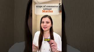 Scope of Commerce Without Maths in 2026 🔥 #short #careeroption #commerce #trending #studentlife
