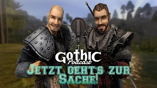 Jetzt geht's zur Sache! - Gothic Podcast #3 - hosted by @evilSevenYT & @KhorinisPictures