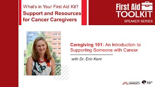Caregiving 101: An Introduction to Supporting Someone with Cancer with Dr. Erin Kent