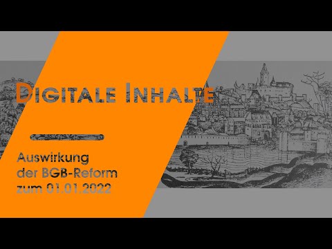 Digitale Inhalte - Auswirkung der BGB-Reform zum 1.1.2022