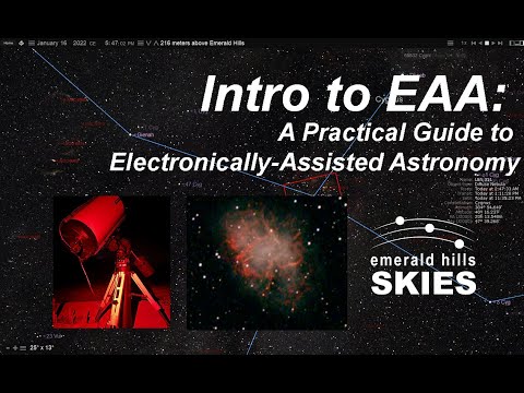 Intro to EAA (Electronically-Assisted Astronomy)-Edited: A Practical Guide (live telescope views)