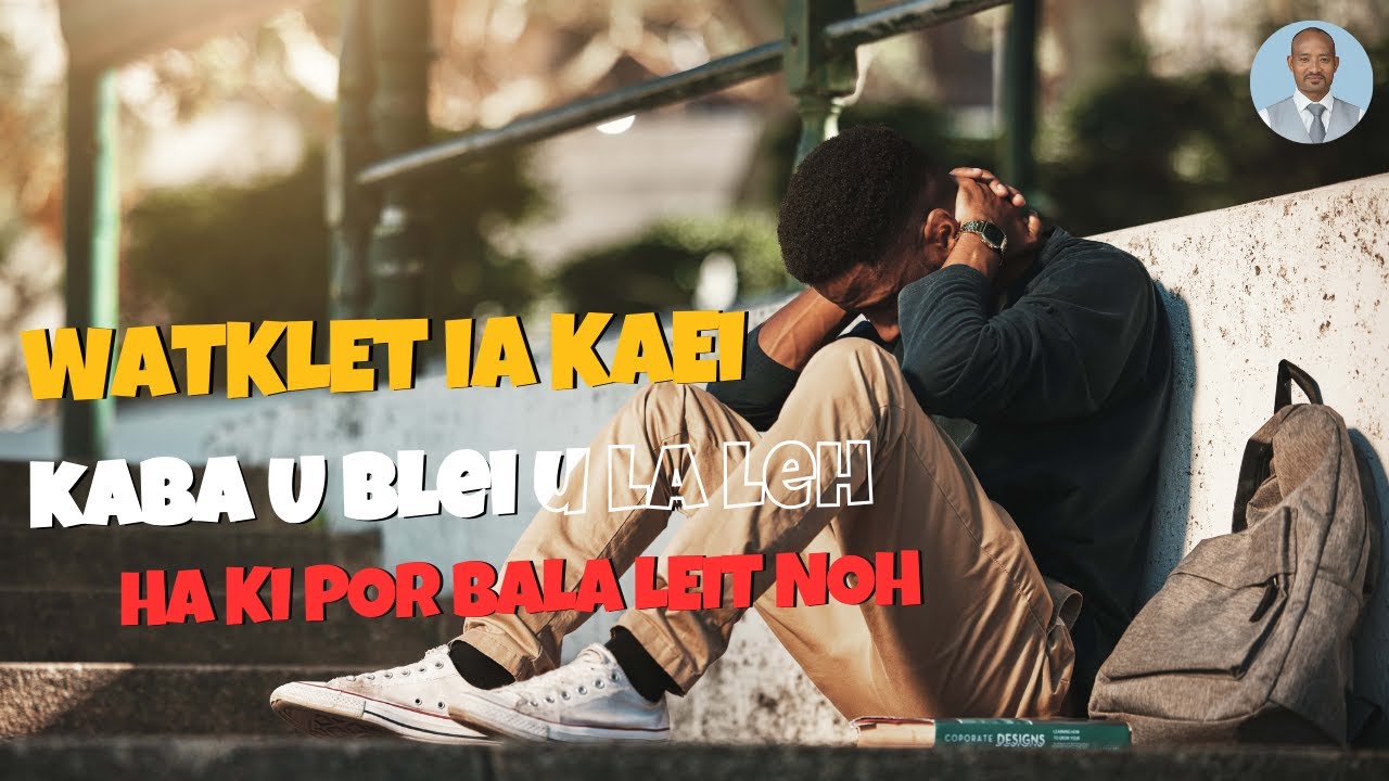 Watklet ia kaei kaba U Blei U la leh ha ka jingim jong phi ||phin lait na kane ruh@RemingsonBamon2