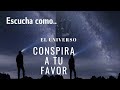 El universo conspira a tu favor