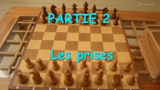 LES ECHECS POUR LES NULS - partie 2 - LA PRISE DE PIECES - APPRENDRE A JOUER