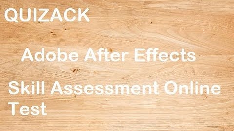 Adobe After Effects Skill Assessment Online Test | Quizack Online Exam System | Skill Assessment