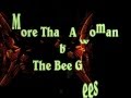 The bee gees more than a woman wlyrics