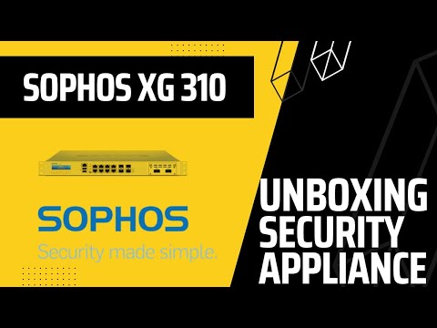 Unboxing Sophos XG 310 Security Appliance