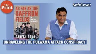 'After Pulwama attack, the mastermind wanted to strike again', says author Danesh Rana