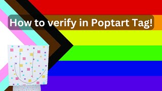 How to verify in Poptart Tag!
