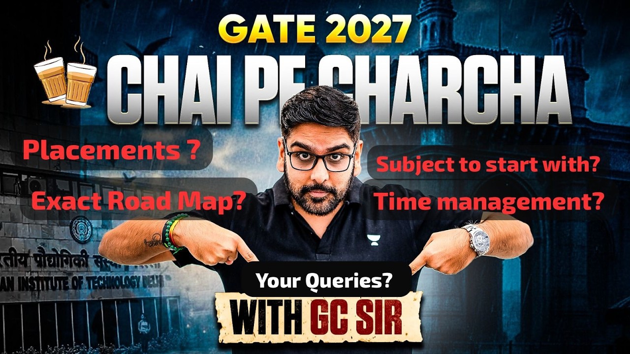 GATE 2027 Chai Pe Charcha ☕ | Placements, Roadmap, Subject to Start & Time Management | Ask GC Sir