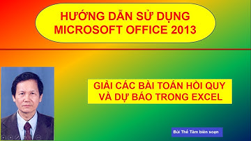 Giáo trình Tin học văn phòng - Giải các bài toán hồi quy và dự báo trên Excel - Bui The Tam