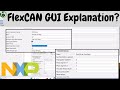 FlexCAN GUI Explanation || CAN Controller || Automotive || S32K144 MCU
