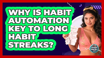 Why Is Habit Automation Key To Long Habit Streaks? - Habit Hacks Hub