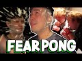 WE PLAYED FEAR PONG!