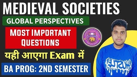 MEDIEVAL SOCIETIES: GLOBAL
PRESPECTIVES IMPORTANT QUESTIONS BA PROG 2ND SEMESTER SOL NCWEB REGULAR