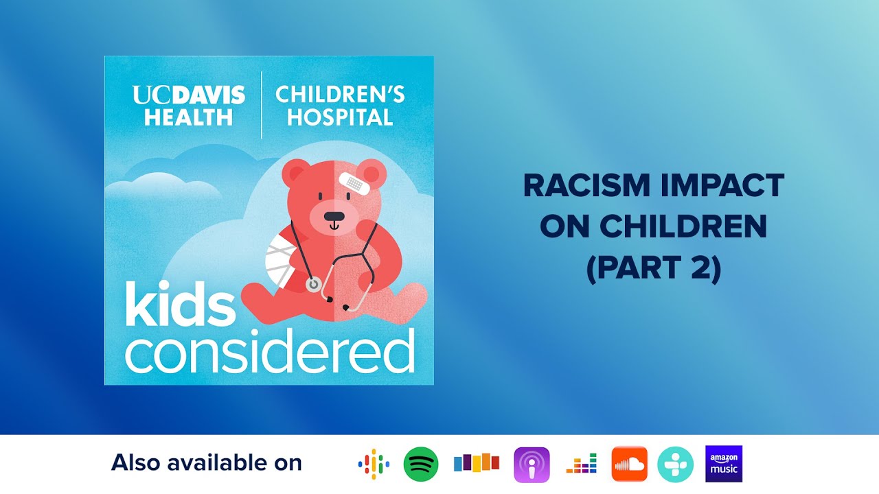 Racism Impact on Children (Part 2) | Kids Considered Podcast