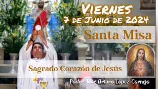 ✅ MISA DE HOY viernes 7 de Junio 2024 - Padre Arturo Cornejo