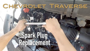 Spark Plug Replacement | Chevrolet Traverse