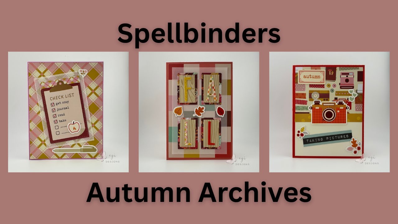 Three Fun and Festive Cards using the Spellbinders Autumn Archives Paper and Chipboard Stickers