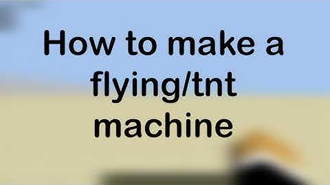 How to make a automatic fly/tnt machine 1.18