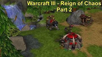 Warcraft III - Reign of Chaos - Graphic Mod - Hard Difficulty - Walkthrough Part 2 - No Commentary