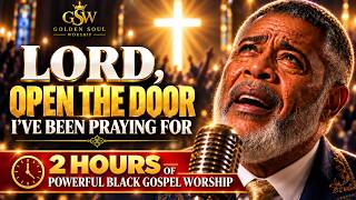 LORD, OPEN THE DOOR I'VE BEEN PRAYING FOR 🙏 2 Hours of Powerful