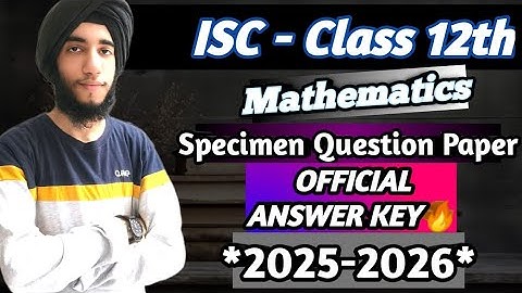 ISC 12 2026 Maths Specimen Paper Answer Key