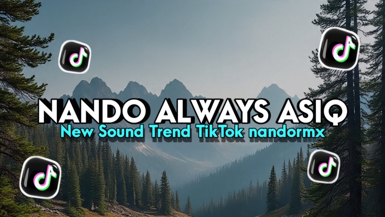 Dj Nando always AsiQ - Mashup Campuran viral TikTok 
