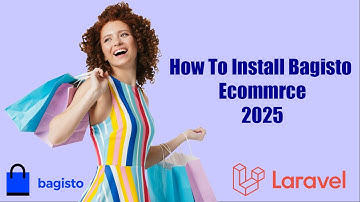How To Install Bagisto - 2025 Guide