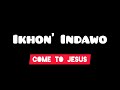 Come To Jesus - Ikhon