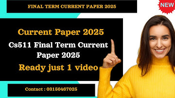 Cs511 Final Term Current Paper 2025 | Cs511 Current Paper 2025 #cs511