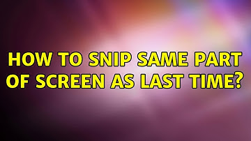 How to snip same part of screen as last time? (7 Solutions!!)