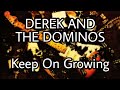 DEREK THE DOMINOS Keep On Growing Lyric Video mp3