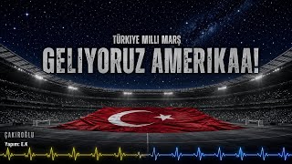 TÜRKIYE Milli Marş 2026 - GELIYORUZ AMERIKAA!     (Çakıroğlu Müzik)