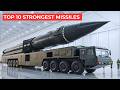 Top 10 Strongest Missiles in the World 2026
