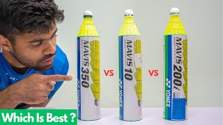 Yonex Mavis 350 vs Mavis 10 vs Mavis 200i | Which is the Best Shuttlecock ?