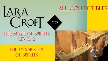 Lara Croft Go - The Maze Of Spirits Level 2  Walkthrough - The Doorstep Of Spirits - Collectibles