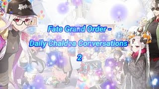 Fate Grand Order - Daily Chaldea Conversations 2