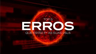 5 ERROS que DESTROEM sua VSL (e como evitar agora!)