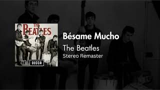 The Beatles - Besame Mucho (Stereo Remaster) || Decca Audition