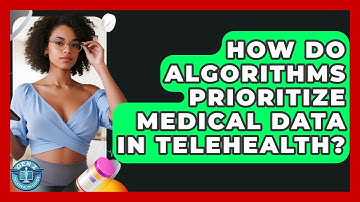 How Do Algorithms Prioritize Medical Data In Telehealth? - Gen Z Telehealth Guide