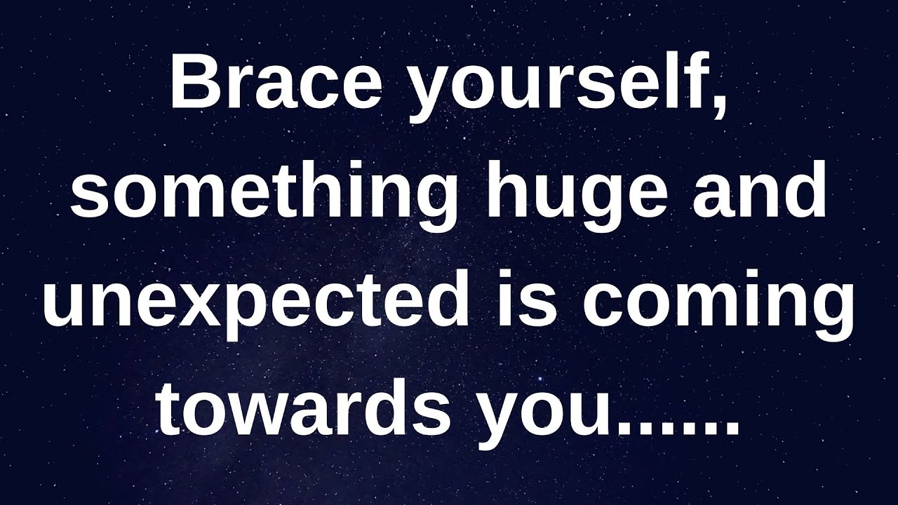 Brace yourself, something huge and unexpected is........ love messages