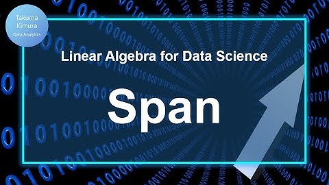 3-3. Span  (Linear Algebra for Data Science)