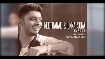 Neethanae & Enna Sona Mash-up by Abhay Jodhpurkar | A R Rahman | Shreya Ghoshal | Arijit Singh