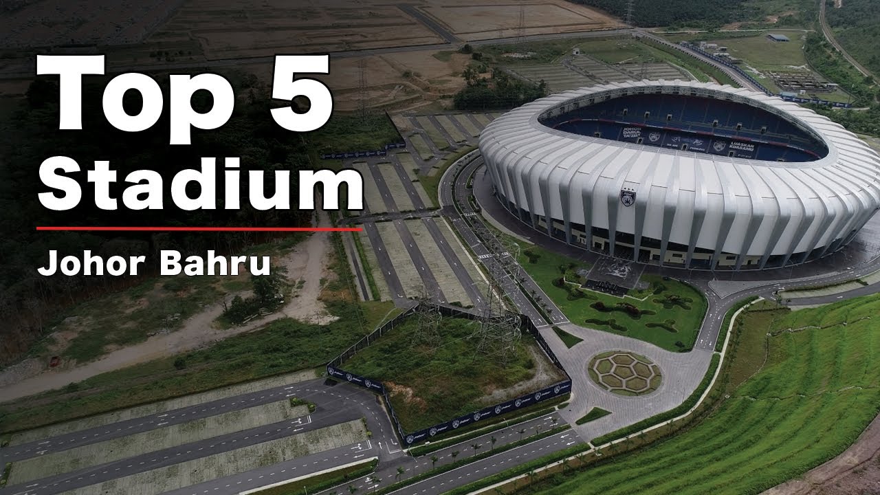 Top 5 Stadium in Johor Bahru 2021 YouTube