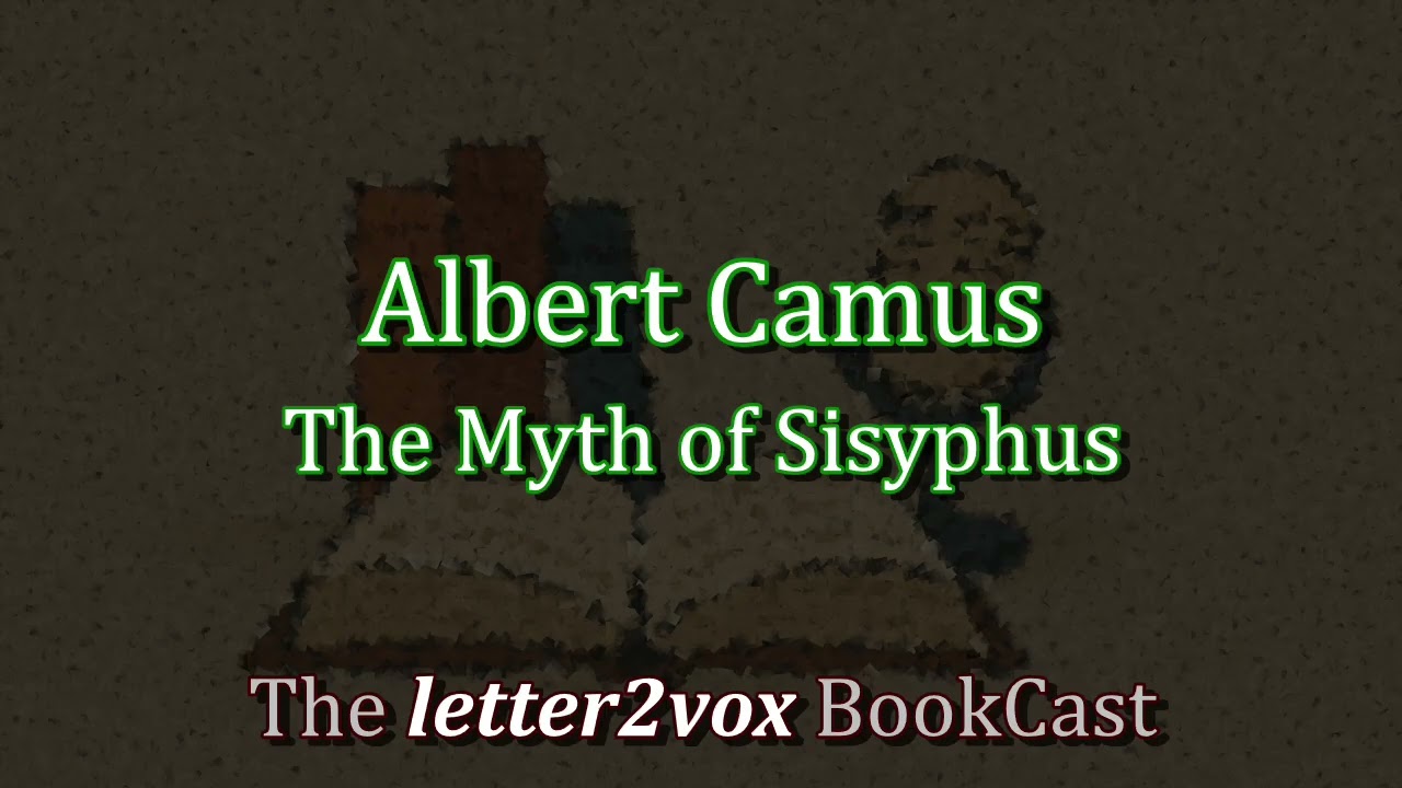 Albert Camus – The Myth of Sisyphus - Podcast Summary