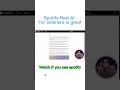 Spotify New Ai feature is soo great #music #clips #podcast #viral #ai #spotify